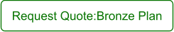 Request Quote:Bronze Plan